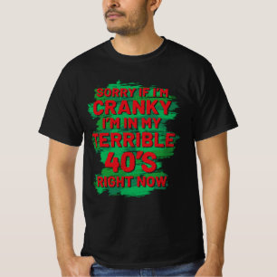 T-shirt Désolé si je suis Cranky, je suis dans ma terrible