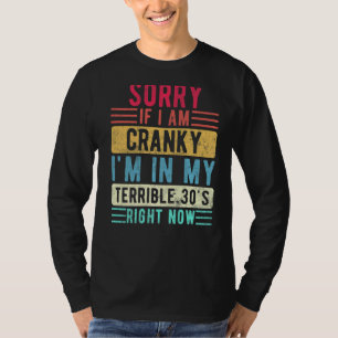 T-shirt Désolé si je suis crétin, je suis dans mes 30 terr