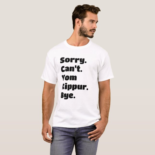 T-shirt Désolé, Yom Kippour ne peut pas célébrer la fête j (Devant entier)