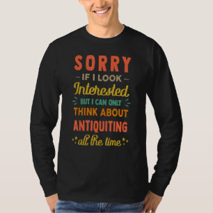 T-shirt Désolée si j'ai l'air intéressée Pensez à chiner d