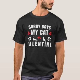 T-shirt Désolés les garçons Mon chat Valentine Joyeuse Sai