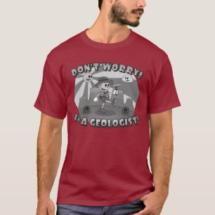 T-shirt Dessin animé rétro - Pas de panique ! Je suis géol