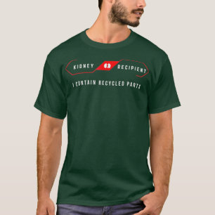 T-shirt Destinataire de Kidney Je Contient des pièces Recy