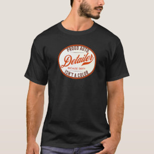 T-shirt Détailleur auto parce que la sale n'est pas une co