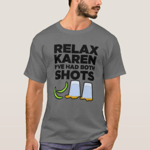 T-shirt Détendez Karen J'ai eu les deux Tequil de Vaccinat