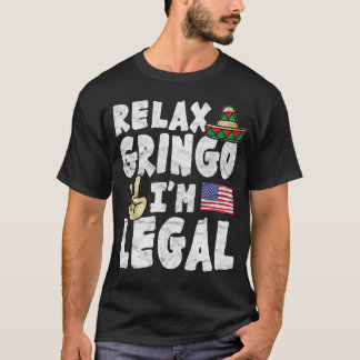 T-shirt Détendez le Gringo que je suis juridique