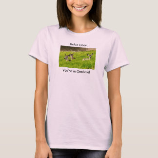 T-shirt Détendez-vous Deer, vous êtes en Cambria !