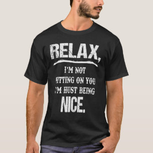 T-shirt Détendez-vous Je ne vous frappe pas Je suis juste