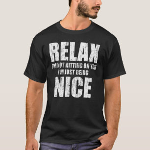 T-shirt Détendez-vous Je ne vous frappe pas Je suis juste 