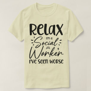 T-shirt Détendez-vous Je suis un travailleur social Drôle 