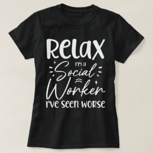T-shirt Détendez-vous Je suis un travailleur social Drôle 