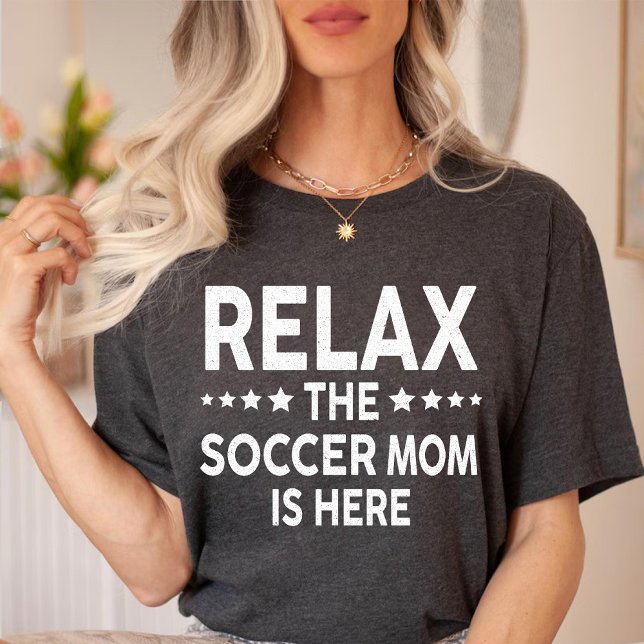 T-shirt Détendez-Vous La Mère De Football Est Là (Relax The Soccer mom Is Here T-Shirt)