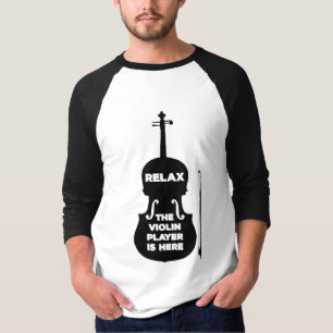 T-shirt Détendez-vous Le Joueur de violon est ici