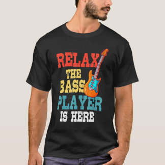 T-shirt Détendez-Vous Le Lecteur Basse Est Ici Musique Ele