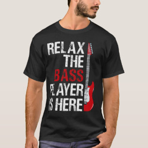 T-shirt Détendez-Vous Le Lecteur De Basse Est Là Pour Un