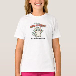 T-shirt Détendez-vous, nous sommes tous des ratons laveurs