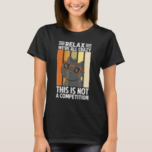 T-shirt Détendez-vous, nous sommes tous fous, ce n'est pas
