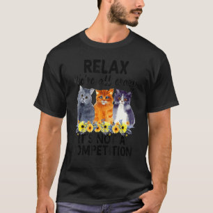 T-shirt Détendez-vous Nous sommes tous fous Ce n'est pas u