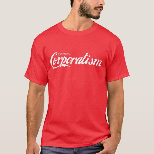 T-shirt Détruisez la chemise de corporatisme (Devant)
