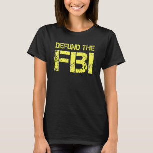T-shirt Détruisez le FBI Anti FBI Bureau fédéral d'enquête