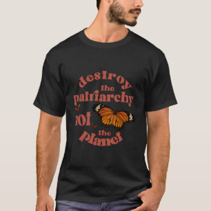 T-shirt Détruisez Le Patriarcat Et Non La Femme Féministe 