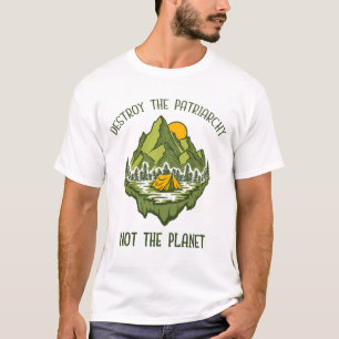 T-shirt Détruisez Le Patriarcat Et Non La Planète