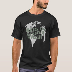 T-shirt Détruisez Le Patriarcat Et Non La Planète Féminist