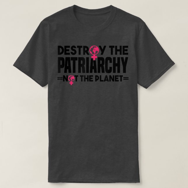 T-shirt Détruisez Le Patriarcat Et Non La PlanèteLe Clim F (Design devant)