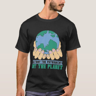T-shirt Détruisez Le Patriarcat Et Non L'Escalade De La Te