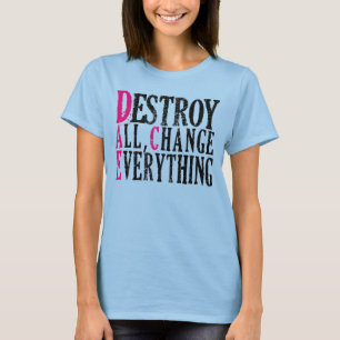 T-shirt Détruit la pièce en t de toutes les femmes de