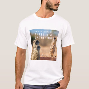 T-shirt Deux est la Compagnie Trois est un Rassemblement d
