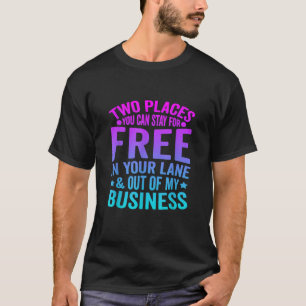 T-shirt Deux Lieux De Séjour Gratuits Dans Votre Lane Funn