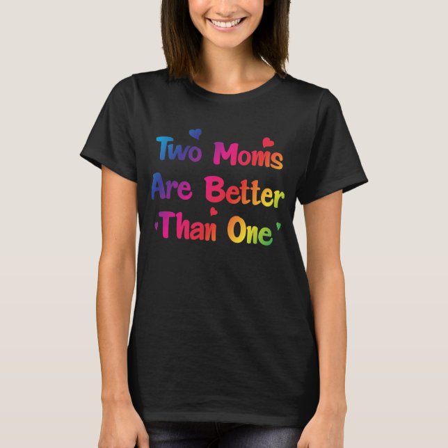 T-shirt Deux mamans sont meilleures qu'un couple lesbien (Devant)