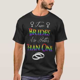 T-shirt Deux Mariées Sont Meilleures Qu'Un Mariage Couple 
