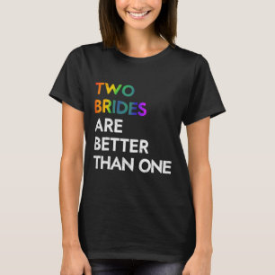 T-shirt Deux Mariées Sont Meilleures Qu'Un Tee Lgbt Lesbia