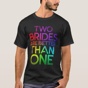 T-shirt Deux Mariées Sont Meilleures Qu'Une Lgb Mariage Le