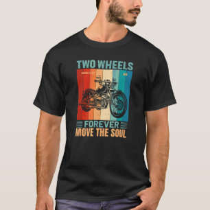 T-shirt Deux roues à jamais émeuvent l'âme