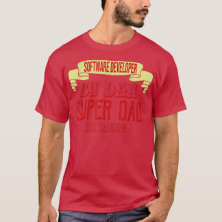 T-shirt Développeur de logiciels de jour, superdad de nuit