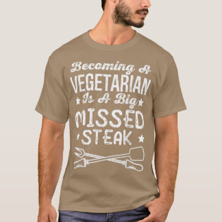 T-shirt Devenir végétarien est un grand steak manqué, Meat