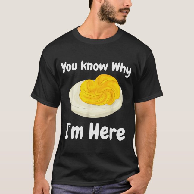 T-shirt Deviled Eggs You Know Why I’m Here Thanksgiving Fo (Devant)