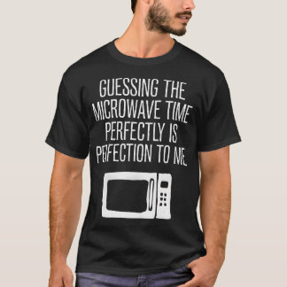 T-shirt Deviner Parfaitement La Durée Au Micro-Ondes Drôle