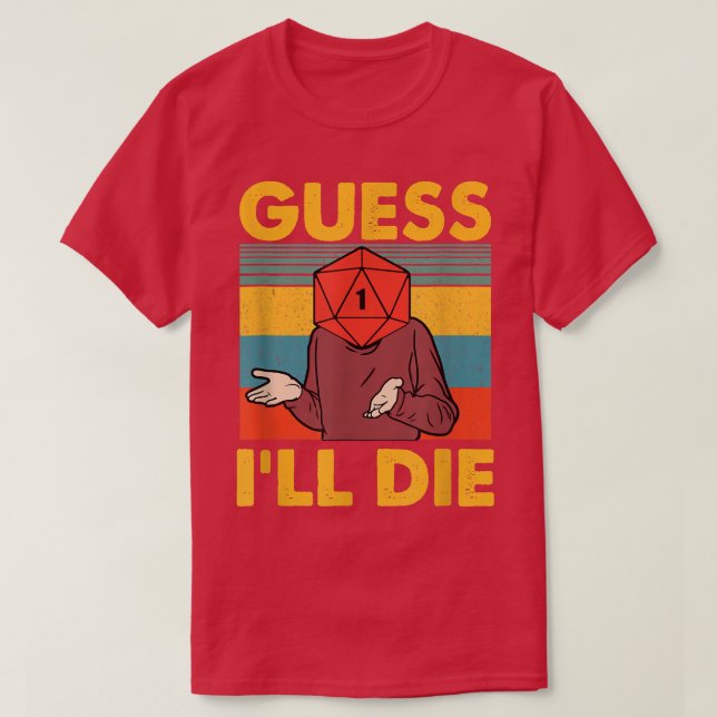 T-shirt Devinez que je vais mourir Die Funny Game Apparel  (Design devant)