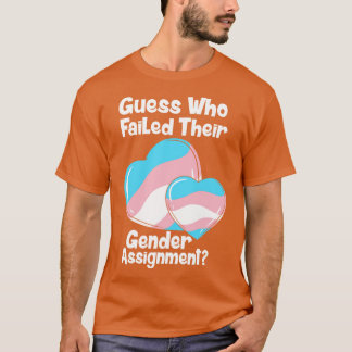 T-shirt Devinez Qui A Échoué À Son Affectation De Sexe