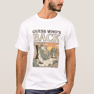 T-shirt Devinez qui est de retour Humour Résurrection Desi