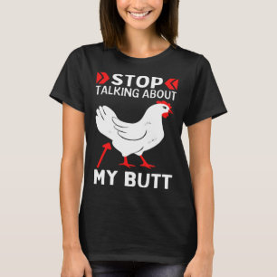 T-shirt Devinez quoi Arrêtez de parler de mon derrière de