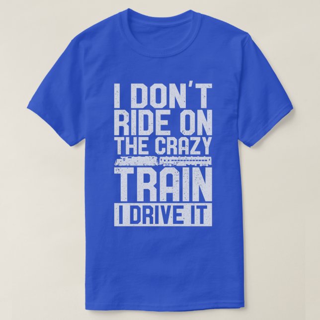 T-shirt Devis de conception du conducteur de train sarcast (Design devant)
