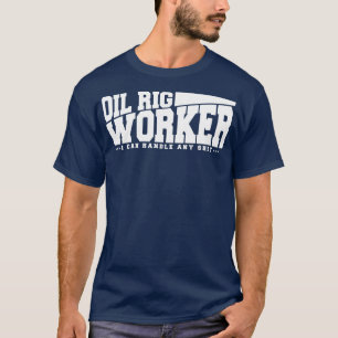 T-shirt Devis de travailleur de forage pétrolier amusant