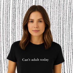 T-shirt devis esthétique ne peut pas être adulte aujourd’h