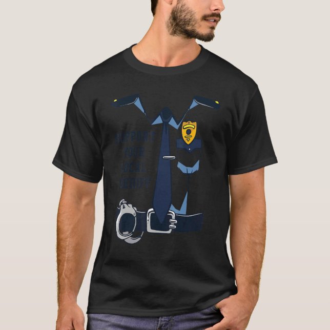 T-shirt Devis Support Your Local Sheriff (Devant)