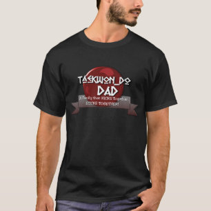 T-SHIRT DEVISE DE PAPA DE TKD LE TAEKWONDO